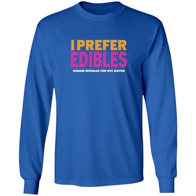 Dianne Morales For Nyc Mayor Merch I Prefer Edibles T Shirt Dianne Morales For Nyc Mayor Merch I Prefer Edibles T Shirt