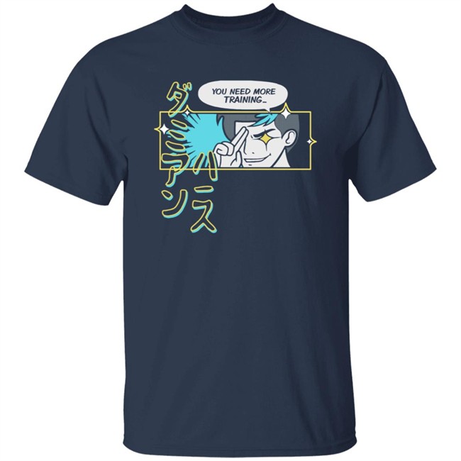 You Need More Training Damien Haas Tee Shirt You Need More Training Damien Haas Tee Shirt