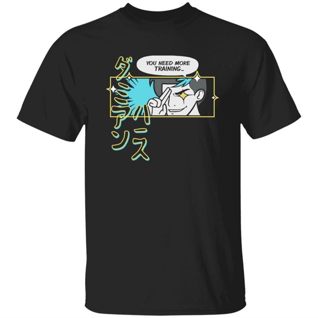 You Need More Training Damien Haas Tee Shirt