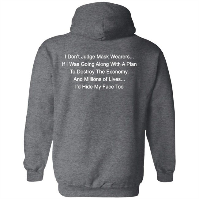 I Dont Judge Mask Wearers Lives I Hide My Face Too Shirt Right Said Fred I Dont Judge Mask Wearers Lives I Hide My Face Too Shirt Right Said Fred