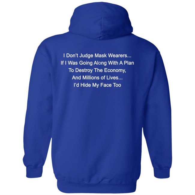 I Dont Judge Mask Wearers Lives I Hide My Face Too Shirt Right Said Fred I Dont Judge Mask Wearers Lives I Hide My Face Too Shirt Right Said Fred