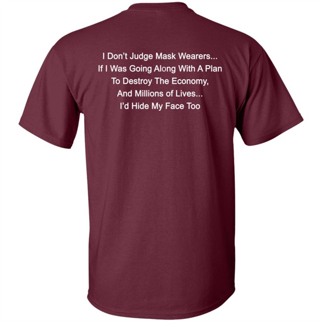 I Dont Judge Mask Wearers Lives I Hide My Face Too Shirt Right Said Fred I Dont Judge Mask Wearers Lives I Hide My Face Too Shirt Right Said Fred