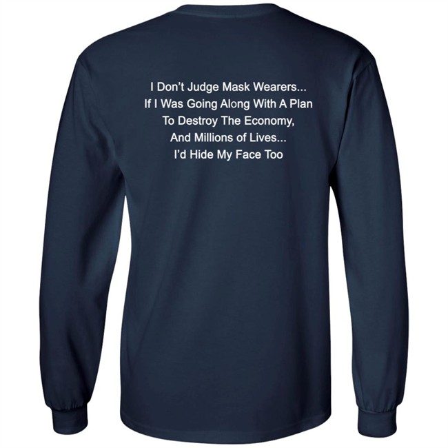 I Dont Judge Mask Wearers Lives I Hide My Face Too Shirt Right Said Fred I Dont Judge Mask Wearers Lives I Hide My Face Too Shirt Right Said Fred