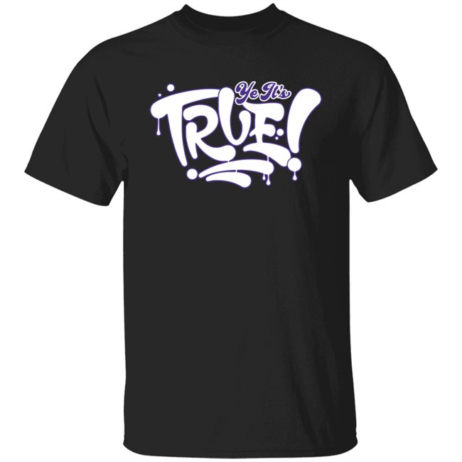 De La Calle Merch Ye It’S True Glow In The Dark Tee Shirt De La Calle Merch Ye It’S True Glow In The Dark Tee Shirt