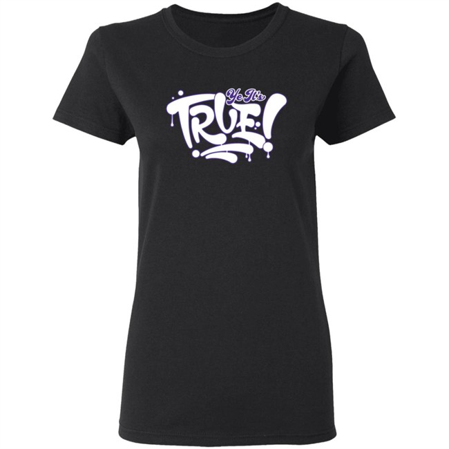 De La Calle Merch Ye It’S True Glow In The Dark Tee Shirt De La Calle Merch Ye It’S True Glow In The Dark Tee Shirt