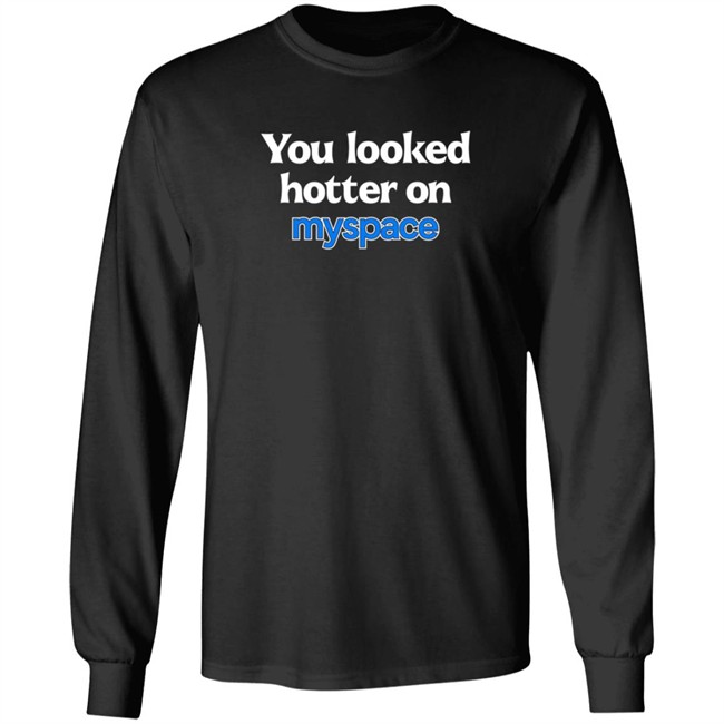 You Looked Hotter On Myspace T Shirt Jasmine Blu You Looked Hotter On Myspace T Shirt Jasmine Blu