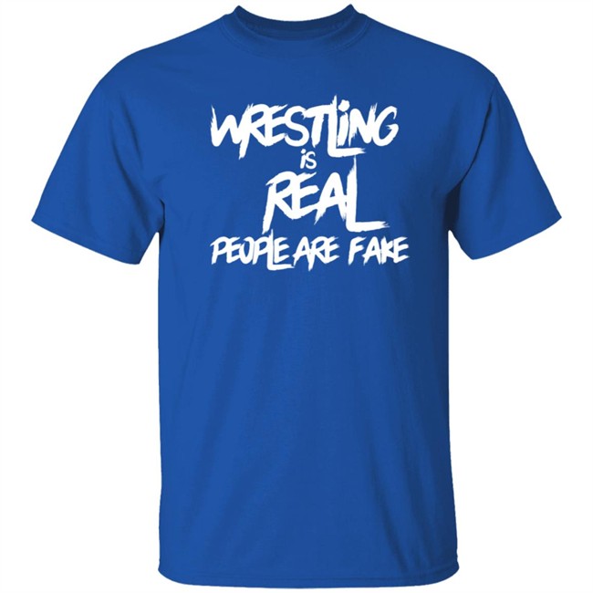 Wrestling Is Real People Are Fake T Shirt Liv Morgan Wrestling Is Real People Are Fake T Shirt Liv Morgan