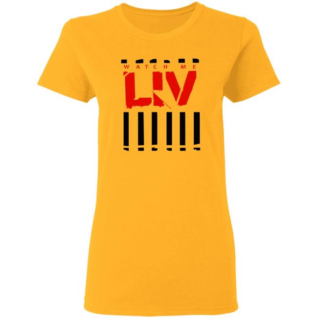 Wwe Merch Liv Morgan Watch Me Liv T Shirt Wwe Merch Liv Morgan Watch Me Liv T Shirt