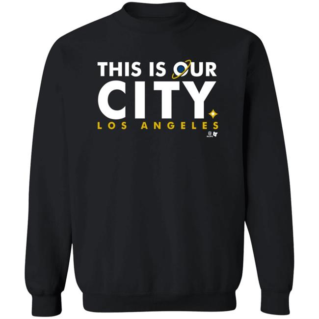 Breakingt This Is Our City Los Angeles T Shirt Breakingt This Is Our City Los Angeles T Shirt