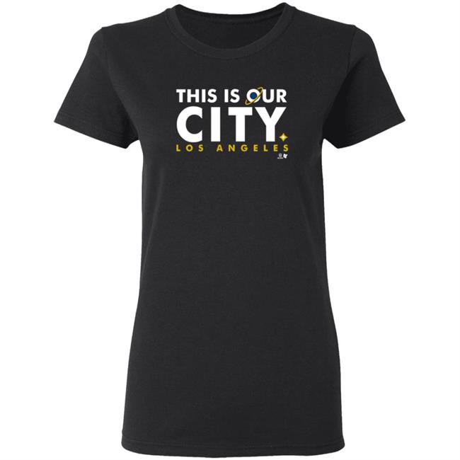 Breakingt This Is Our City Los Angeles T Shirt Breakingt This Is Our City Los Angeles T Shirt