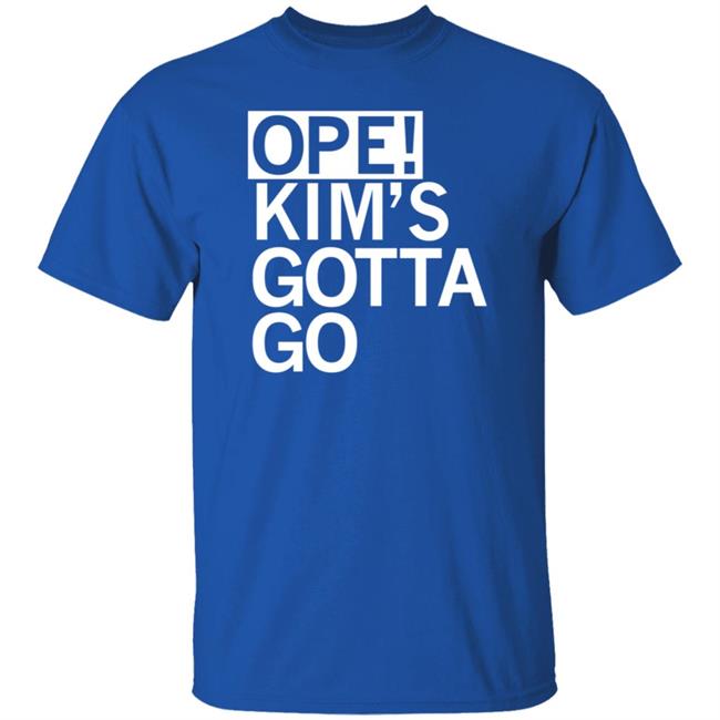Ope Kim's Gotta Go T Shirt Ope Kim's Gotta Go T Shirt