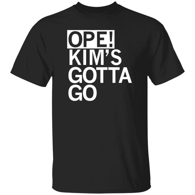 Ope Kim's Gotta Go T Shirt Ope Kim's Gotta Go T Shirt