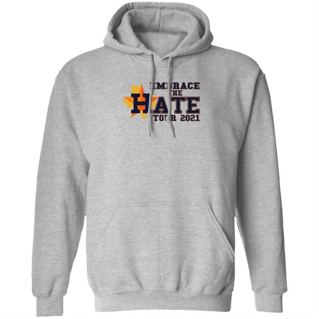 Embrace The Hate Tour 2021 T Shirt Houston Astros Embrace The Hate Tour 2021 T Shirt Houston Astros