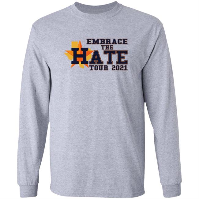 Embrace The Hate Tour 2021 T Shirt Houston Astros Embrace The Hate Tour 2021 T Shirt Houston Astros
