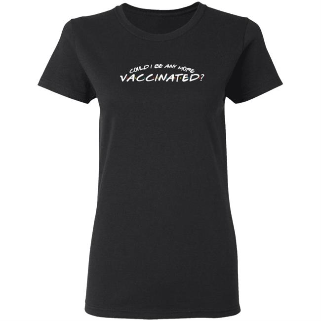 Matthew Perry Merch Could I Be Any More Vaccinated T Shirt Matthew Perry Merch Could I Be Any More Vaccinated T Shirt