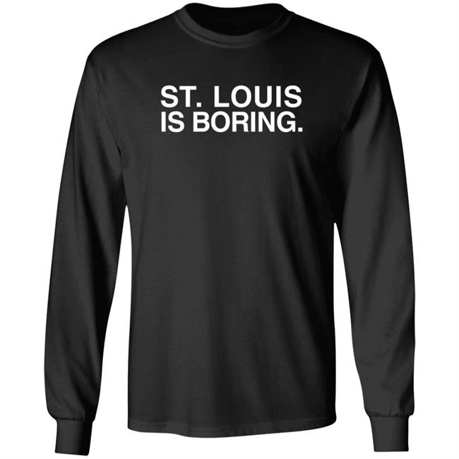 Obviousshirts Merch St. Louis Is Boring T Shirt Obviousshirts Merch St. Louis Is Boring T Shirt
