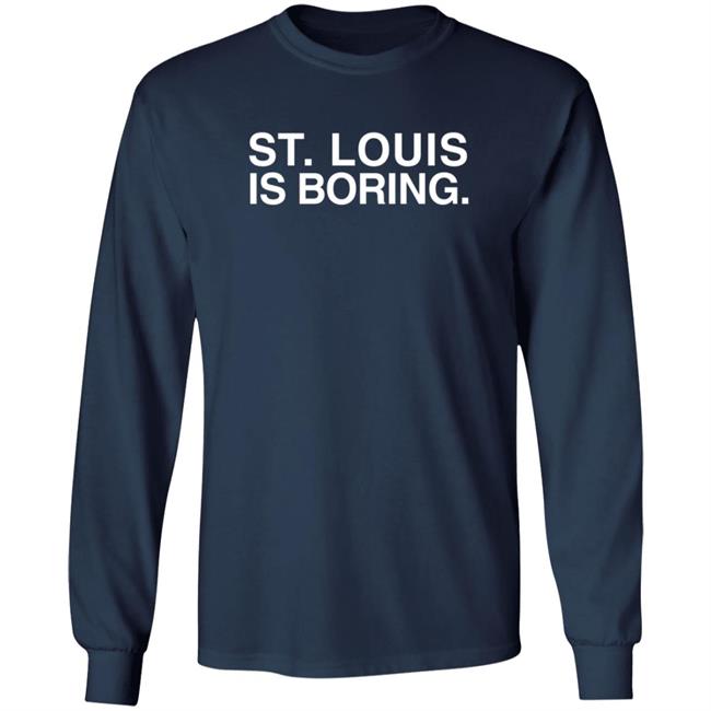 Obviousshirts Merch St. Louis Is Boring T Shirt Obviousshirts Merch St. Louis Is Boring T Shirt