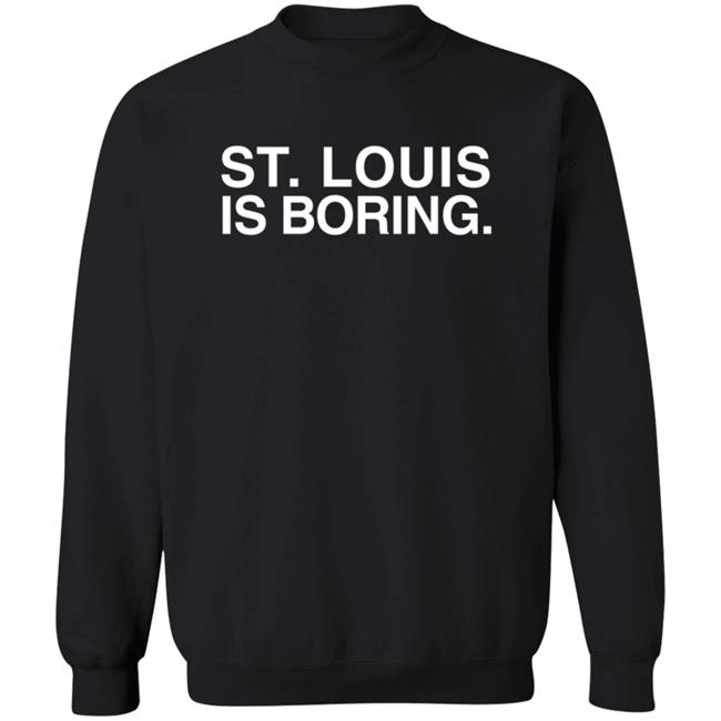 Obviousshirts Merch St. Louis Is Boring T Shirt Obviousshirts Merch St. Louis Is Boring T Shirt