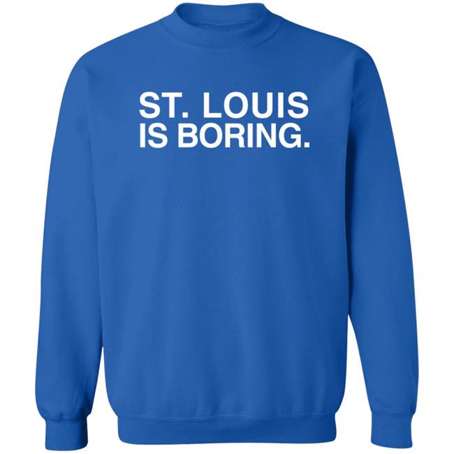 Obviousshirts Merch St. Louis Is Boring T Shirt Obviousshirts Merch St. Louis Is Boring T Shirt