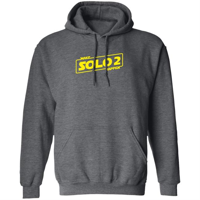 Make Solo2 Happen T Shirt Make Solo2 Happen T Shirt