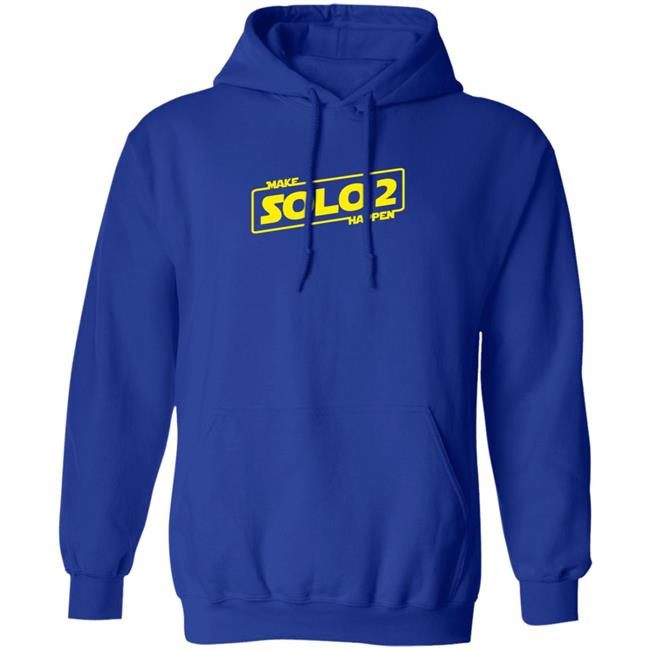 Make Solo2 Happen T Shirt Make Solo2 Happen T Shirt