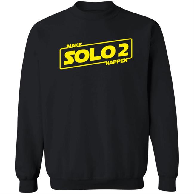 Make Solo2 Happen T Shirt Make Solo2 Happen T Shirt