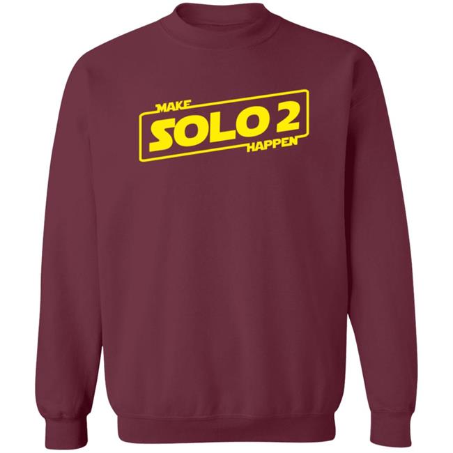 Make Solo2 Happen T Shirt Make Solo2 Happen T Shirt