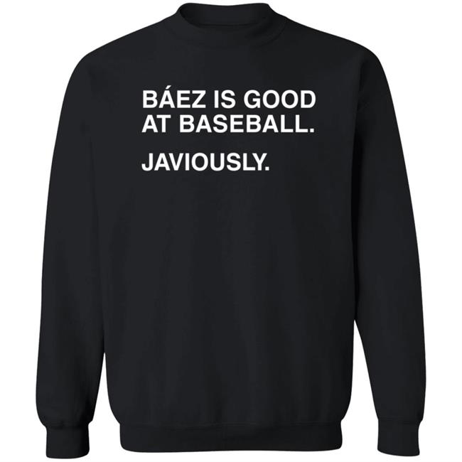 Obviousshirts Baez Is Good At Baseball Javiously Shirt Obviousshirts Baez Is Good At Baseball Javiously Shirt