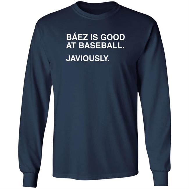 Obviousshirts Baez Is Good At Baseball Javiously Shirt Obviousshirts Baez Is Good At Baseball Javiously Shirt