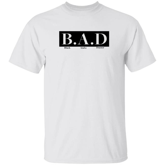BAD Black And a Doctor T Shirt Michelle Adibe