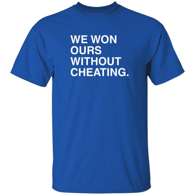Obviousshirts Merch We Won Ours Without Cheating T Shirt