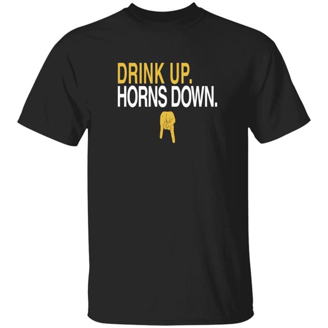 573Tees Merch Drink Up Horns Down T Shirt