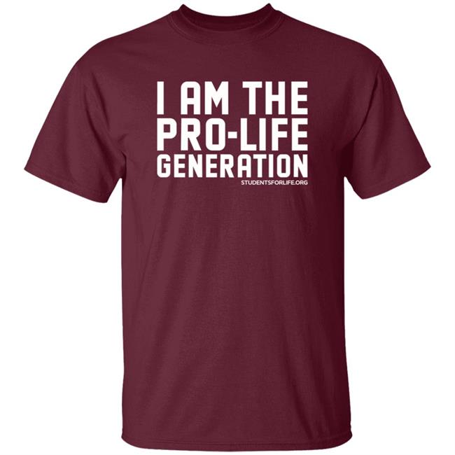 I Am Pro Life Generation T Shirt Students For Life America