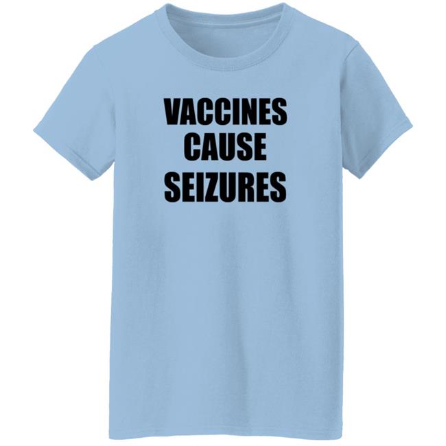 Vaccines Cause Seizures T Shirt Andy Slavitt Pediatric Anti Vaxxers Duc - Vaccines Cause Seizures T Shirt Andy Slavitt Pediatric Anti Vaxxers