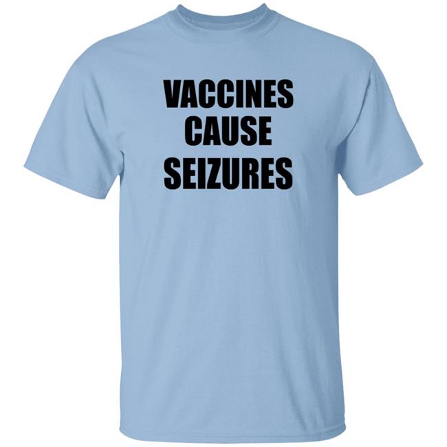 Duc - Vaccines Cause Seizures T Shirt Andy Slavitt Pediatric Anti Vaxxers