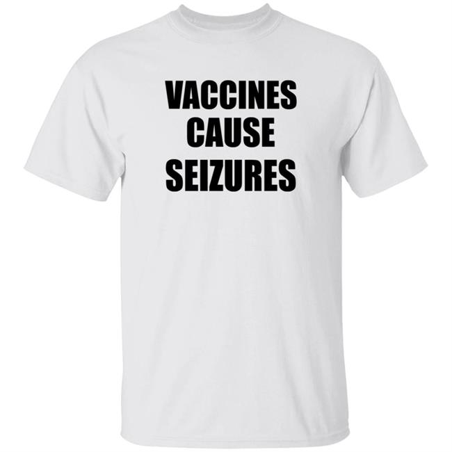 Vaccines Cause Seizures T Shirt Andy Slavitt Pediatric Anti Vaxxers Duc - Vaccines Cause Seizures T Shirt Andy Slavitt Pediatric Anti Vaxxers
