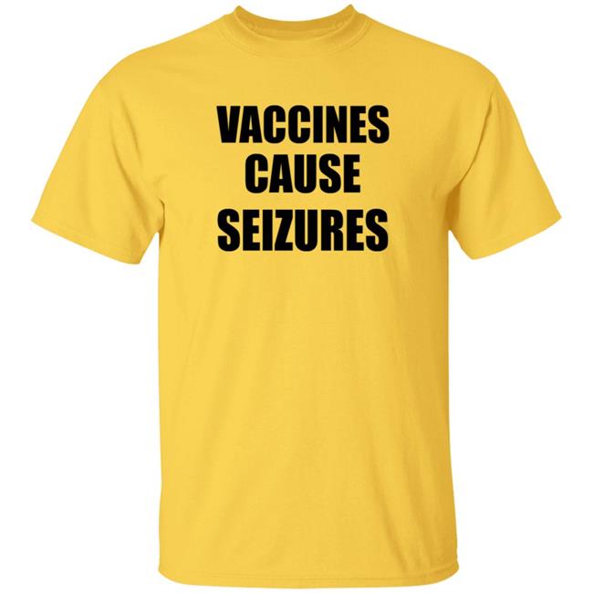 Vaccines Cause Seizures T Shirt Andy Slavitt Pediatric Anti Vaxxers Duc - Vaccines Cause Seizures T Shirt Andy Slavitt Pediatric Anti Vaxxers