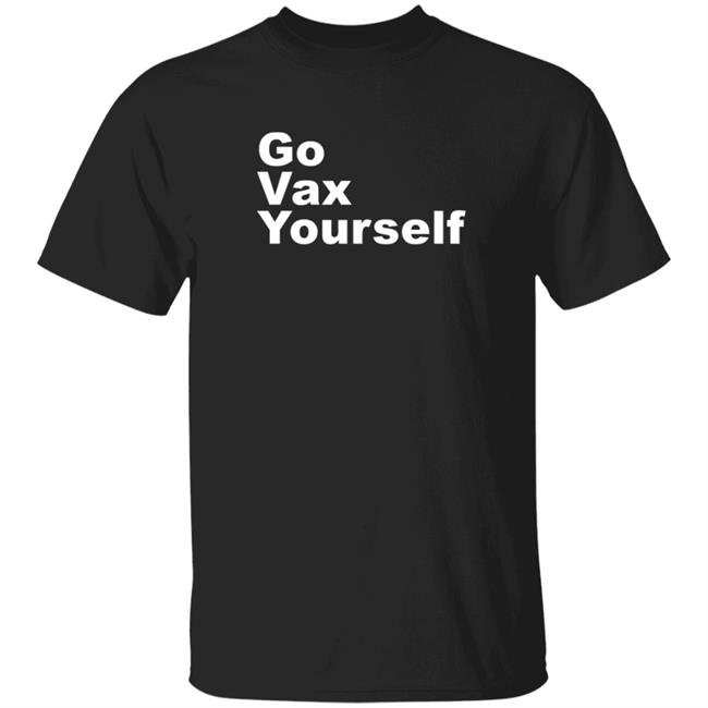 Go Vax Yourself T Shirt Steve Irvin