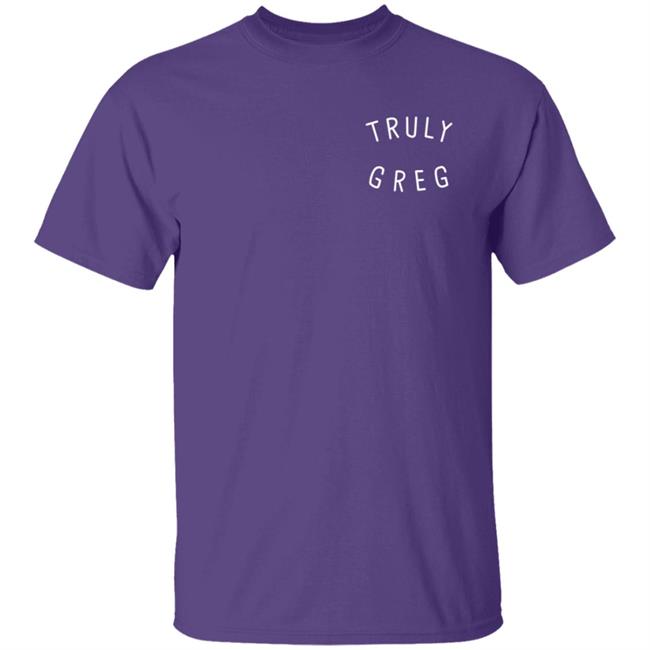 Danny Gonzalez Merch Truly Greg T-Shirt Danny Gonzalez Merch Truly Greg T-Shirt