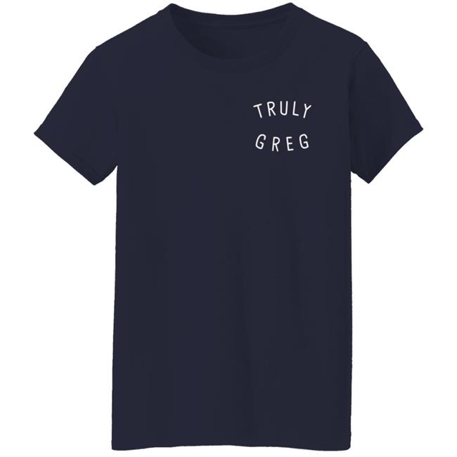 Danny Gonzalez Merch Truly Greg T-Shirt Danny Gonzalez Merch Truly Greg T-Shirt