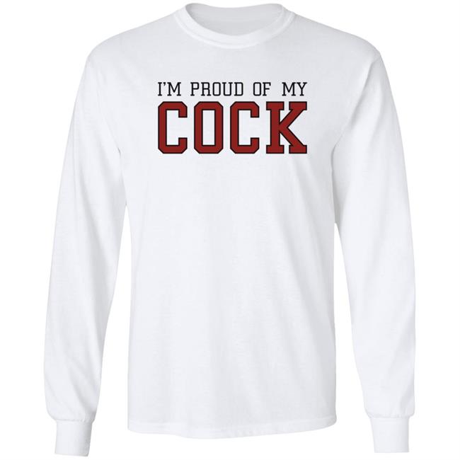 Im Proud Of My Cock Shirt The Real Usc Barstooluofs Im Proud Of My Cock Shirt The Real Usc Barstooluofs