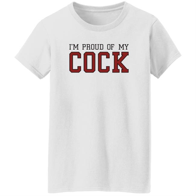 Im Proud Of My Cock Shirt The Real Usc Barstooluofs Im Proud Of My Cock Shirt The Real Usc Barstooluofs