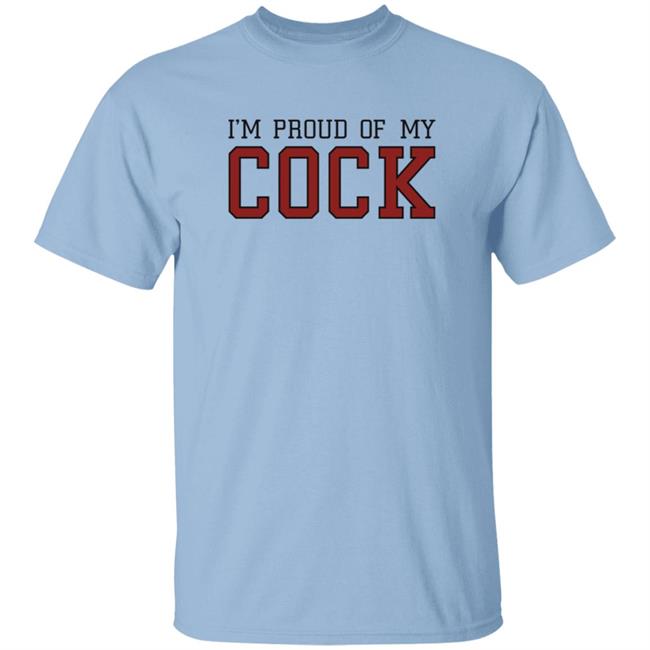 Im Proud Of My Cock Shirt The Real Usc Barstooluofs Im Proud Of My Cock Shirt The Real Usc Barstooluofs