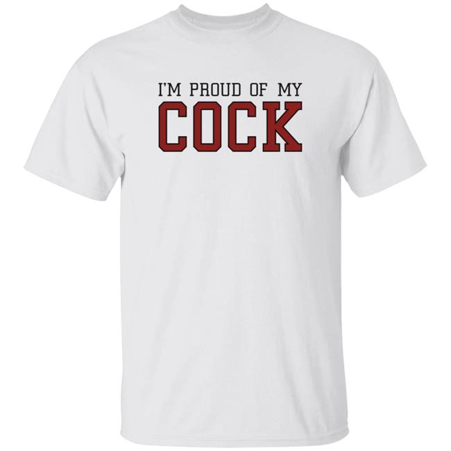 Im Proud Of My Cock Shirt The Real Usc Barstooluofs Im Proud Of My Cock Shirt The Real Usc Barstooluofs