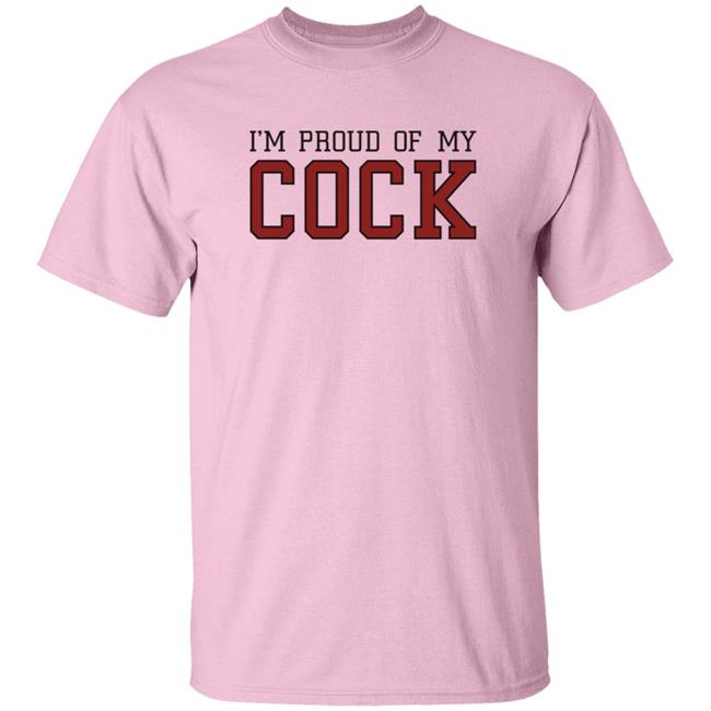 Im Proud Of My Cock Shirt The Real Usc Barstooluofs Im Proud Of My Cock Shirt The Real Usc Barstooluofs
