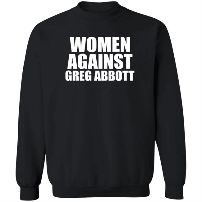 Women Against Greg Abbott Shirt The Lincoln Watchman Women Against Greg Abbott Shirt The Lincoln Watchman