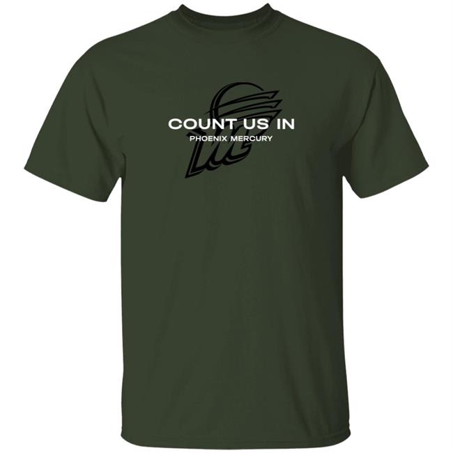 The Mercury Count Us In Phoenix Mercury T Shirt The Mercury Count Us In Phoenix Mercury T Shirt