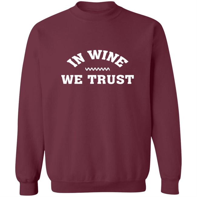 Vinepair In Wine We Trust Sweatshirt Vinepair In Wine We Trust Sweatshirt