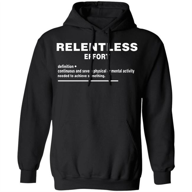 Relentless Effort Hoodie