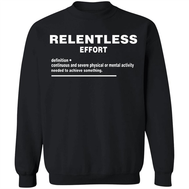 Relentless Effort Hoodie Relentless Effort Hoodie